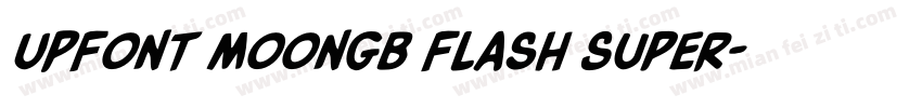 UPFont MoonGB Flash Super字体转换